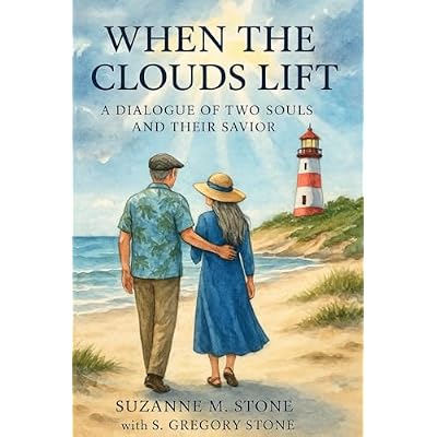 WHEN THE CLOUDS LIFT: A Dialogue of Two Souls and Their Savior