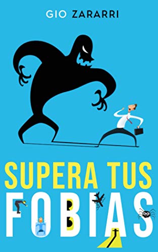 SUPERA TUS FOBIAS: La ANSIEDAD y el MIEDO. Descubre cómo nacen la...