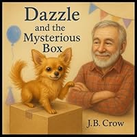 Dazzle and the Mysterious Box (Dazzle - The Brave Little Chihuahua) B0F67BWMBL Book Cover