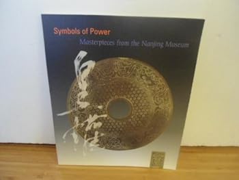 Symbols of Power: Masterpieces of the Nanjing Museum