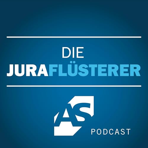 Die Juraflüsterer - der Jura-Podcast von Alpmann Schmidt Titelbild