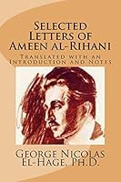Selected Letters of Ameen al-Rihani (Black and White edition) 1519693990 Book Cover