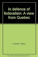 In Defence of Federalism 0771045638 Book Cover