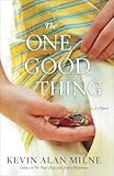 The One Good Thing: A Novel