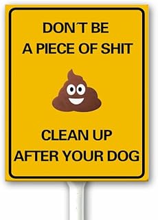 Don't Be a Piece of Shit Clean Up After Your Dog, No Dog Poop Signs for Yard, Pick Up After Your Dog Sign, Funny Lawn Signs with Stakes Sturdy Aluminum Sign for Outdoor Use 8X12 Inches