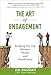 The Art of Engagement: Bridging the Gap Between People and Possibilities (Business Books)