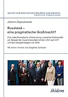 Russland – eine pragmatische Großmacht?: Eine rollentheoretische Untersuchung russischer Außenpolitik am Beispiel der Zusammenarbeit mit den USA nach ... des Georgienkrieges von 2008 3838208374 Book Cover