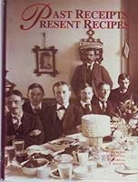 Past Receipts, Present Recipes (Heritage Series) 0963892339 Book Cover