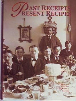 Hardcover Past Receipts, Present Recipes (Heritage Series) Book