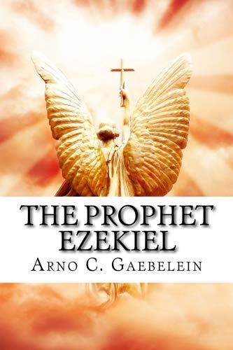 The Prophet Ezekiel: An Analytical Exposition 1533499861 Book Cover