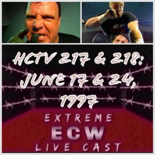 E100 ECW HCTV 217 & 218: June 17 & 24, 1997