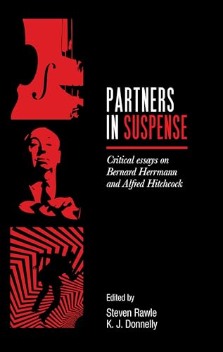 Partners in suspense: Critical essays on Bernard Herrmann and Alfred
