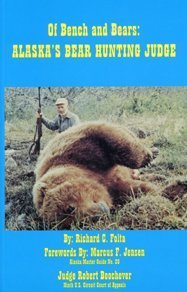 Paperback Of Bench and Bears: Alaska's Bear Hunting Judge Book