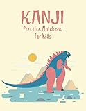 Kanji Practice Notebook For Kids: Japanese Writing Paper: Cute Kawaii Smiling Godzilla Dinosaur