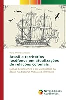 Brasil E Territorios Lusofonos Em Atualizacoes de Relacoes Coloniais 6130154011 Book Cover
