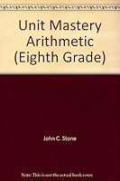 Unit Mastery Arithmetic, Sixth Grade B000V1YYP0 Book Cover