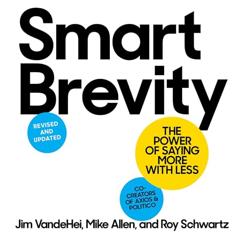 Smart Brevity Audiolibro Por Jim VandeHei, Mike Allen, Roy Schwartz arte de portada