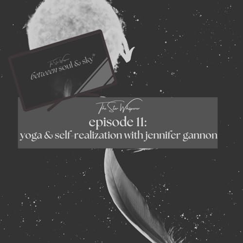 『EP 11: Yoga & The Path Towards Self-Realization with Jennifer Gannon』のカバーアート