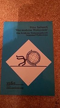 Das moderne Weltsystem: Eine Kritik der Weltsystemtheorie Immanuel Wallersteins