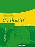 Oi, Brasil! - einsprachige Ausgabe: Oi, Brasil!: Um curso de português para estrangeiros / Livro do Professor (Oi, Brasil! aktuell)
