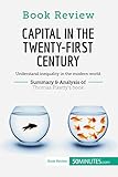  Book Review: Capital in the Twenty-First Century by Thomas Piketty: Understand inequality in the modern world