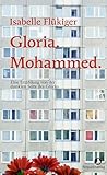  Gloria. Mohammed.: Eine Erzählung von der dunklen Seite des Glücks (Edition Blau)