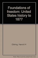 Foundations of freedom: United States history to 1877 0844566012 Book Cover