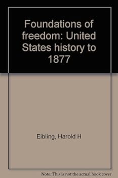 Unknown Binding Foundations of freedom: United States history to 1877 Book