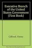 Executive Branch of the United States Government (First Book)