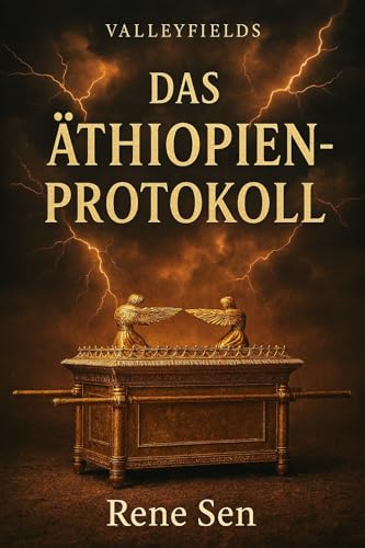 Das Äthiopien-Protokoll: Die Aksum-Verschwörung, die unzensierte Bundeslade und das letzte Depot der Wächter (Verbotene Technologie & Geheime Systeme)