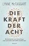  Die Kraft der Acht: Wie die Intention einer kleinen Gruppe unser Leben heilen und die Welt verändern kann (German Edition)
