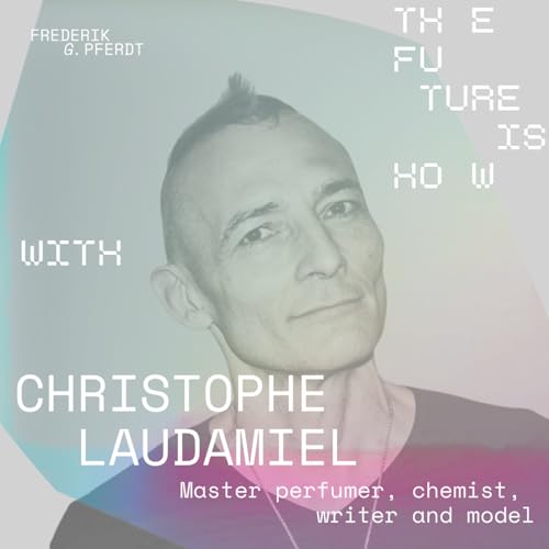 The Future Has a Scent | Christophe Laudamiel on Memory, Emotion & Designing the Invisible