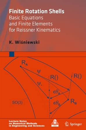 Finite Rotation Shells: Basic Equations and Finite Elements for Reissner Kinematics book cover