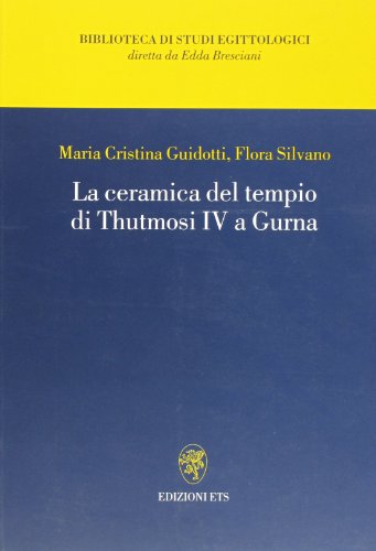La ceramica del tempio di Thutmosi IV a Gurna