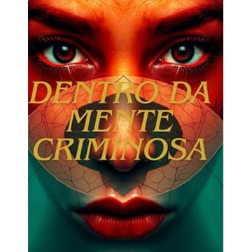 Capa do livro Dentro da Mente Criminosa: Um Mergulho Profundo na Psicologia do Crime (Portuguese Edition)