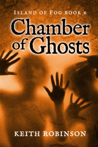 Chamber of Ghosts (Island of Fog, Book 6)