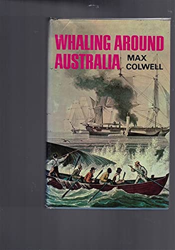 Whaling around Australia: Colwell, Max: 9780007079131: Amazon.com: Books