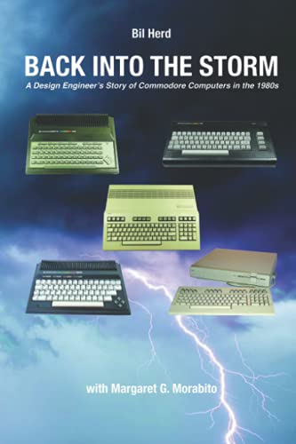 Back Into The Storm: A Design Engineer's Story Of Commodore Computers In The 1980S #TOP28