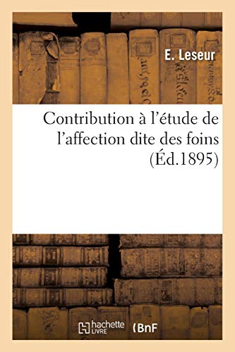 Contribution À l'Étude de l'Affection Dite Des Foins (Sciences) (French Edition)