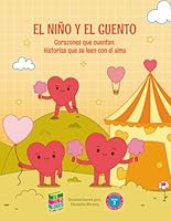 El Niño y El Cuento: Corazones que cuentan: Historias que se leen con el alma (Spanish Edition) 195741796X Book Cover