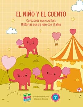 El Niño y El Cuento: Corazones que cuentan: Historias que se leen con el alma (Spanish Edition)