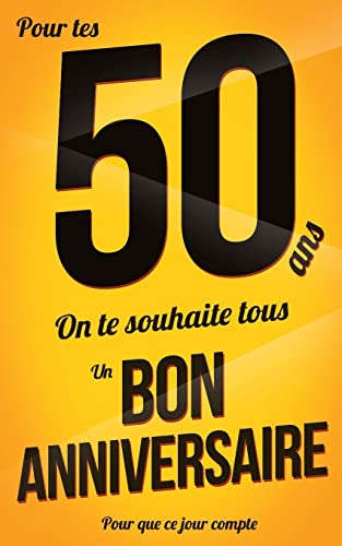 Bon anniversaire - 50 ans: Orange - Carte livre d'or "Pour que ce jour compte" (12,7x20cm) (French Edition)