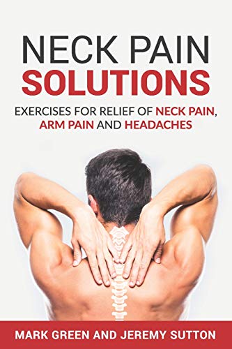 Neck Pain Solutions: Exercises for Relief of Neck Pain