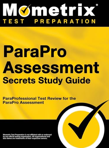 ParaPro Assessment Secrets, Study Guide: ParaProfessional Test Review for the ParaPro Assessment