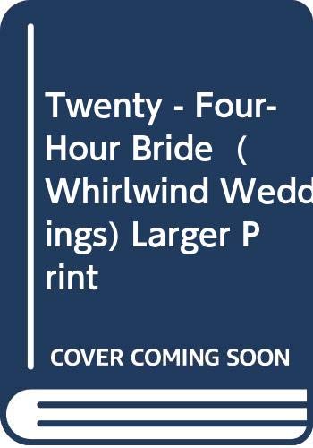 The Twenty-Four-Hour Bride [Large Print] 037315741X Book Cover