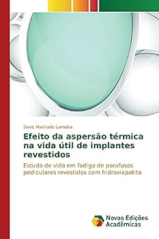 Paperback Efeito da aspersão térmica na vida útil de implantes revestidos [Portuguese] Book