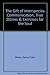 The Gift of Interspecies Communication, True Stories & Exercises for the Soul