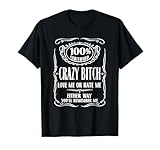 100% Certified Bitch Love me or Hate me Either Way T-Shirt T-Shirt