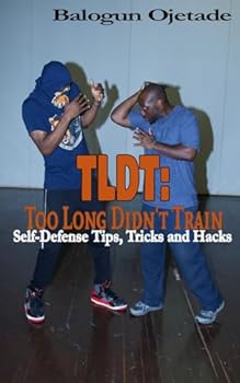 Paperback TLDT: Too Long Didn't Train: Self-Defense Tips, Tricks and Hacks Book