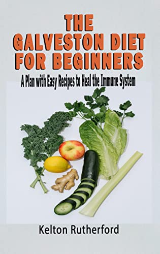 The Galveston Diet for Beginners: A Plan with Easy Recipes to Heal the ...